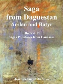 Saga From Dagestan - Arslan and Batyr - Sagas Populares from Caucasus, #4