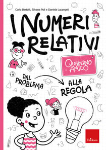 Quaderno amico - I numeri relativi - Dal problema alla regola