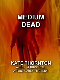 Medium Dead - A Toni Carey Mystery, #2