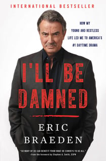 I'll Be Damned - How My Young and Restless Life Led Me to America's #1 Daytime Drama