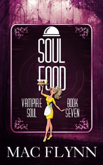 Soul Food (Vampire Soul, Book Seven) - Vampire Soul, #7