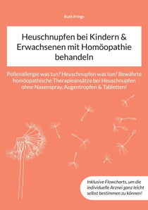 Heuschnupfen bei Kindern & Erwachsenen mit Homöopathie behandeln - Pollenallergie was tun? Heuschnupfen was tun? Bewährte homöopathische Therapieansätze bei Heuschnupfen ohne Nasenspray, Augentropfen & Tabletten!