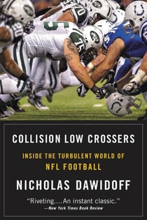 Collision Low Crossers - A Year Inside the Turbulent World of NFL Football