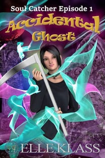 Accidental Ghost - Soul Catcher, #1