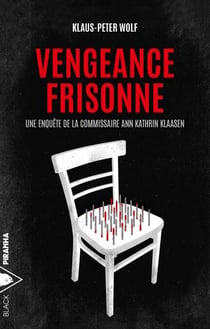 Vengeance frisonne - Une enquête de la commissaire Ann Kathrin Klaasen
