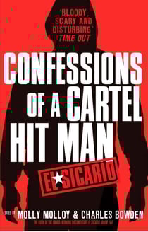 El Sicario - Confessions of a Cartel Hit Man