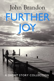 Further Joy - A Short Story Collection