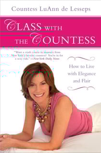 Class with the Countess - How to Live with Elegance and Flair
