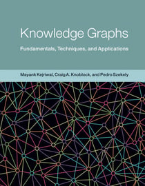 Knowledge Graphs - Fundamentals, Techniques, and Applications