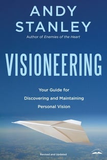Visioneering - Your Guide for Discovering and Maintaining Personal Vision