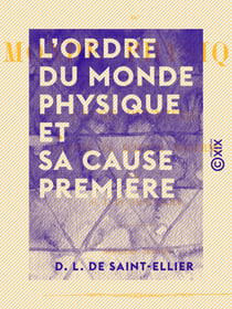 L'Ordre du monde physique et sa cause première - D'après la science moderne