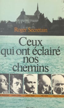 Ceux qui ont éclairé nos chemins - Essais de littérature
