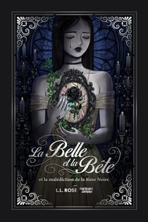 La Belle et la Bête : la malédiction de la rose noire - Romance et Sortilège