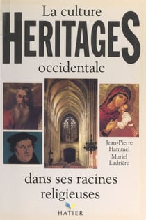 Héritages - La culture occidentale dans ses racines religieuses
