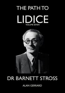 Dr Barnett Stross - The Path to Lidice, #7