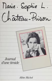 Château-prison - Journal d'une timide