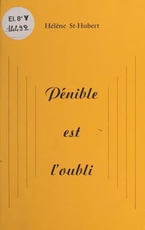Pénible est l'oubli
