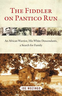 The Fiddler on Pantico Run - An African Warrior, His White Descendants, A Search for Family
