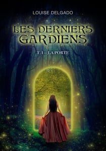 Les Derniers Gardiens - Tome 1 - La Porte
