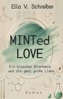 MINTed Love - Ein bisschen Biochemie und die ganz große Liebe