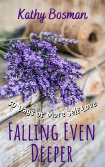 Falling Even Deeper - 30 Days of More Self-Love