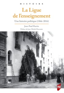 La Ligue de l'enseignement - Une histoire politique (1866-2016)