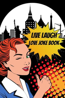 Live Laugh Love Joke Book - Joke Books, #3