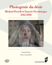 Photogénie du désir - Michael Powell et Emeric Pressburger 1945-1950