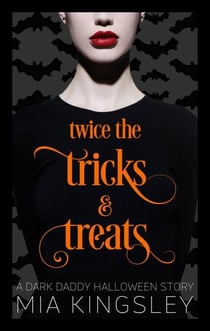 Twice The Tricks And Treats - A Dark Daddy Halloween Story