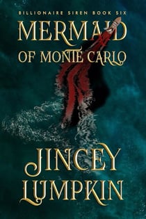 Mermaid of Monte Carlo - Billionaire Siren, #6