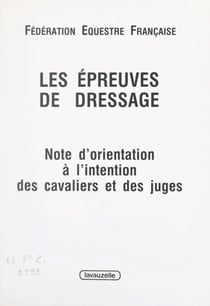 Les épreuves de dressage - Notes d'orientation à l'intention des cavaliers et des juges