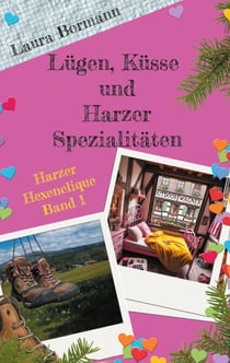 Lügen, Küsse und Harzer Spezialitäten - Harzer Hexenclique Band 1