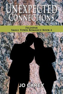 Unexpected Connections - Feldspar Small Town Romance, #4