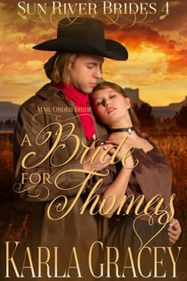 Mail Order Bride - A Bride for Thomas - Sun River Brides, #4