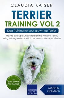 Terrier Training Vol 2 – Dog Training for Your Grown-up Terrier - Terrier Training, #2
