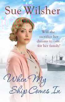 When My Ship Comes In - An emotional family saga for fans of Call the Midwife