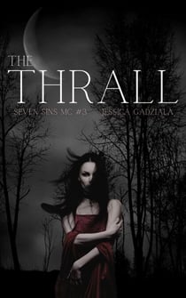 The Thrall - Seven Sins MC, #3