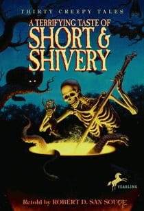 A Terrifying Taste of Short & Shivery - Thirty Creepy Tales