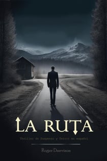 La Ruta: Thriller de Suspenso y Terror en español