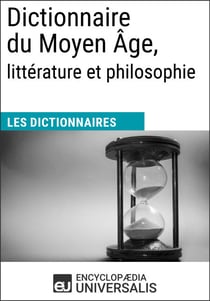Dictionnaire du Moyen Âge, littérature et philosophie - Les Dictionnaires d'Universalis