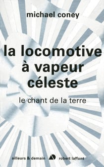 La locomotive à vapeur céleste - Le chant de la terre - tome 2 - NE - Le chant de la terre - tome 2