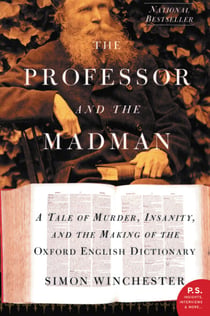 The Professor and the Madman - A Tale of Murder, Insanity, and the Making of the Oxford English Dictionary