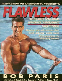 Flawless - The 10-Week Total Image Method for Transforming Your Physique