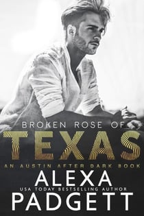 Broken Rose of Texas - An Austin After Dark Book, #2