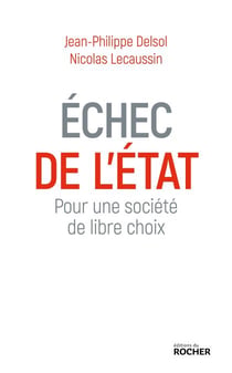 Echec de l'état - Pour une société de libre choix