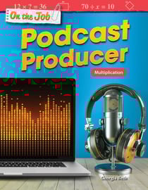 On the Job: Podcast Producer - Multiplication