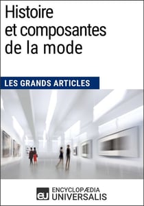Histoire et composantes de la mode - Les Grands Articles d'Universalis