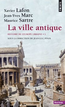 Ville antique (La) - Histoire de l'Europe urbaine