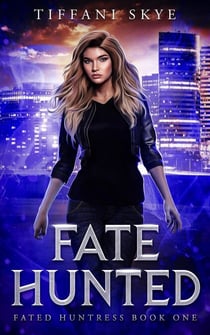 Fate Hunted - Fated Huntress, #1