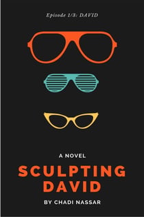 Sculpting David: Episode 1: David - A Contemporary Romance Fiction - The David Saga, #2